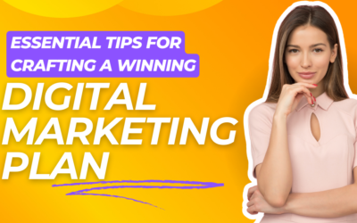 Mastering Digital Success: Essential Tips for Crafting a Winning Digital Marketing Plan